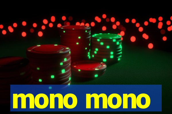 mono mono